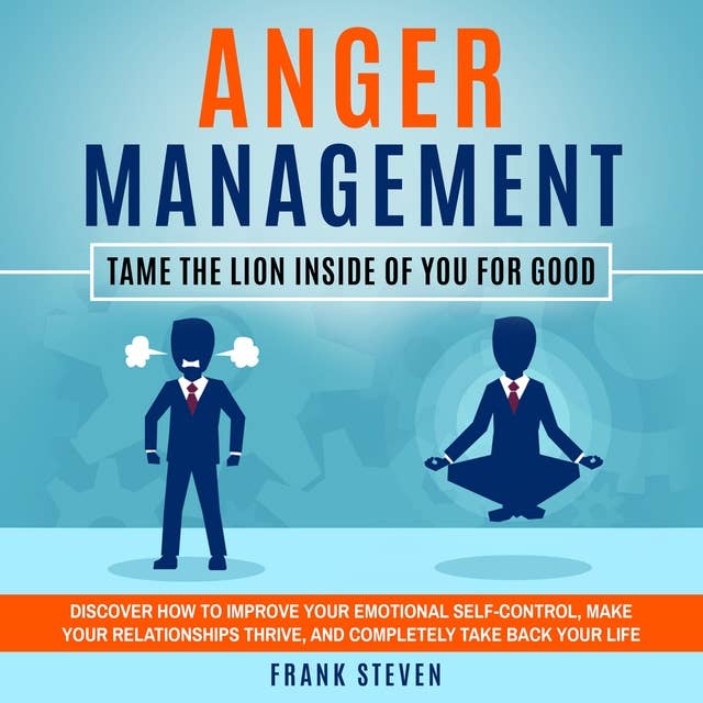 Anger Management: Tame the lion inside of you for good