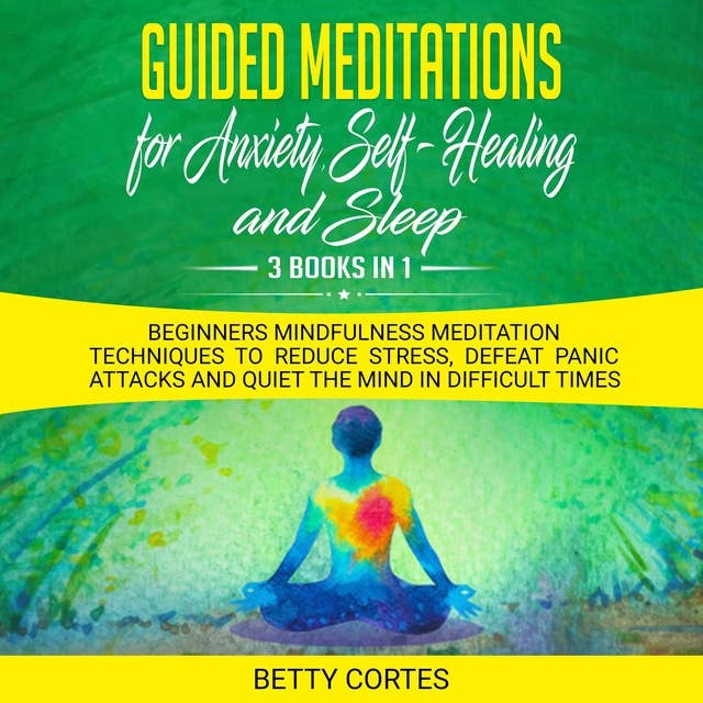 Guided Meditations for Anxiety, Self-Healing and Sleep - 3 Books in 1