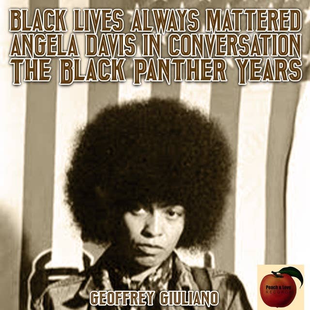 Black Lives Always Mattered: Angela Davis in Conversation – The Black Panther Years