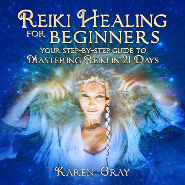 Cover for Reiki Healing for Beginners: Your Step-by-Step Guide to Mastering Reiki in 21 Days