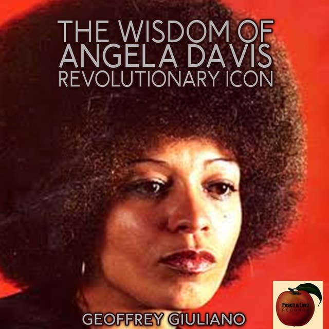 The Wisdom of Angela Davis: Revolutionary Icon