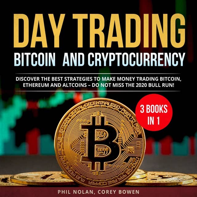 Day trading Bitcoin and Cryptocurrency: 3 Books in 1