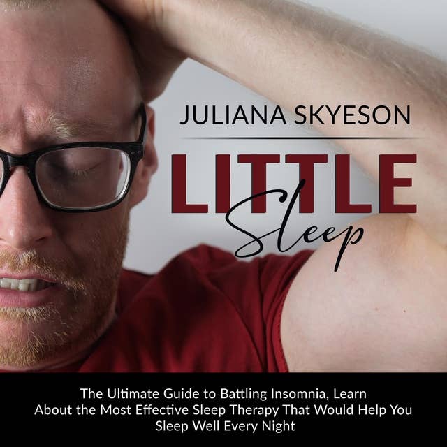 Little Sleep: The Ultimate Guide to Battling Insomnia