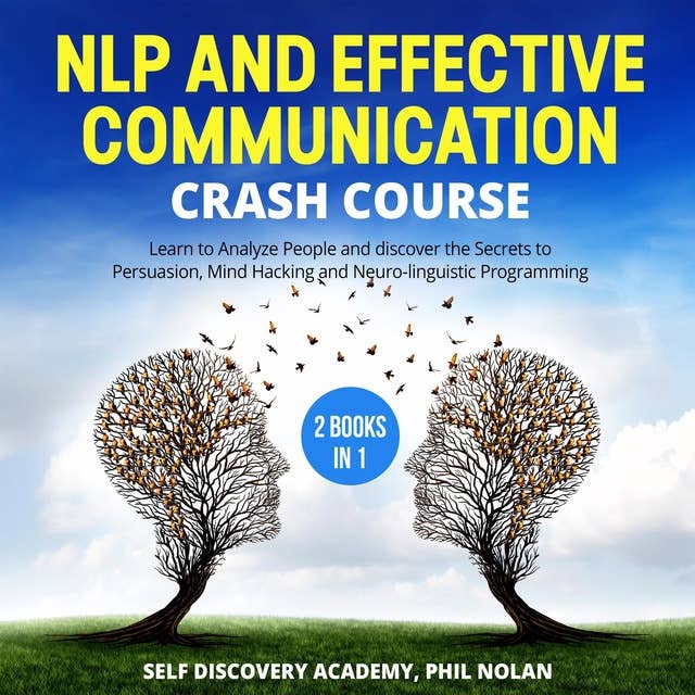 NLP and Effective Communication Crash Course – 2 Books in 1