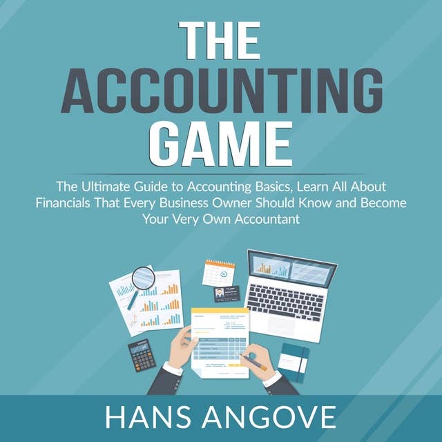 The Accounting Game: The Ultimate Guide to Accounting Basics