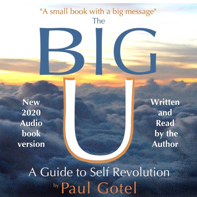 The BIG U: A Guide to Self Revolution