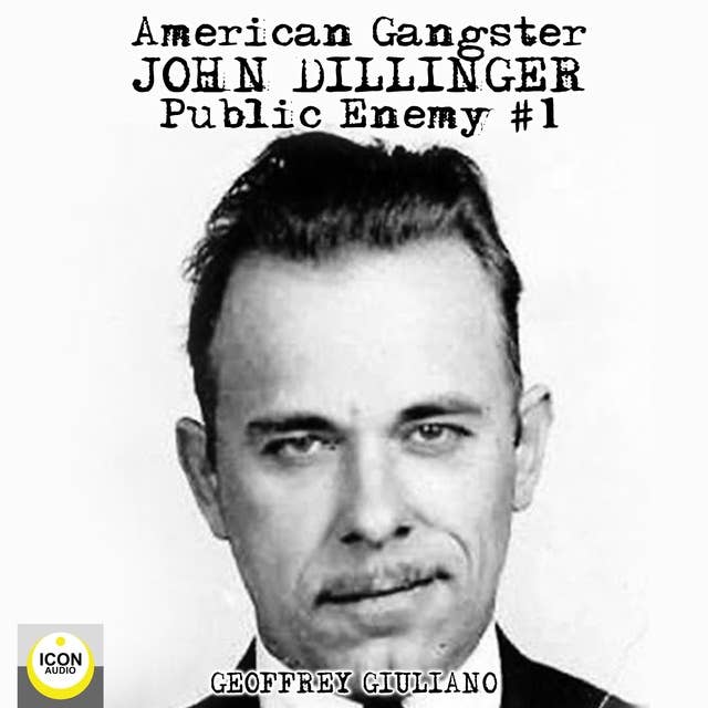 American Gangster: John Dillinger, Public Enemy #1
