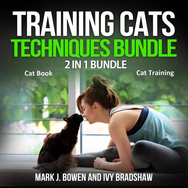 Training Cats Techniques Bundle: 2 in 1 Bundle