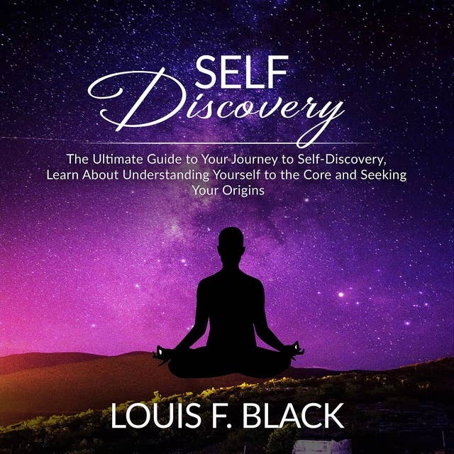 Self Discovery: The Ultimate Guide to Your Journey to Self-Discovery