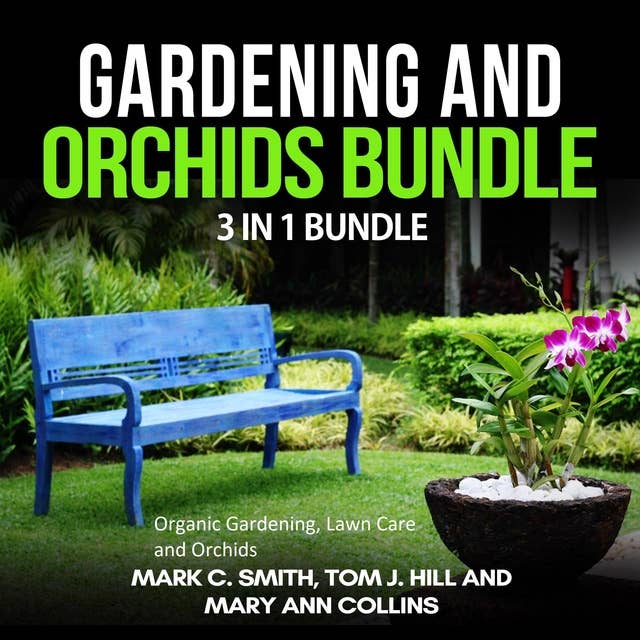 Gardening and Orchids Bundle: 3 in 1 Bundle