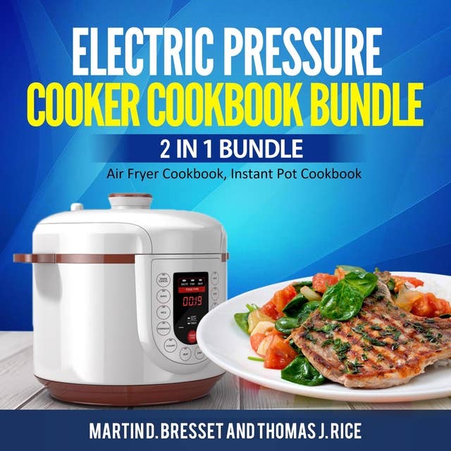 Electric Pressure Cooker Cookbook Bundle: 2 in 1 Bundle