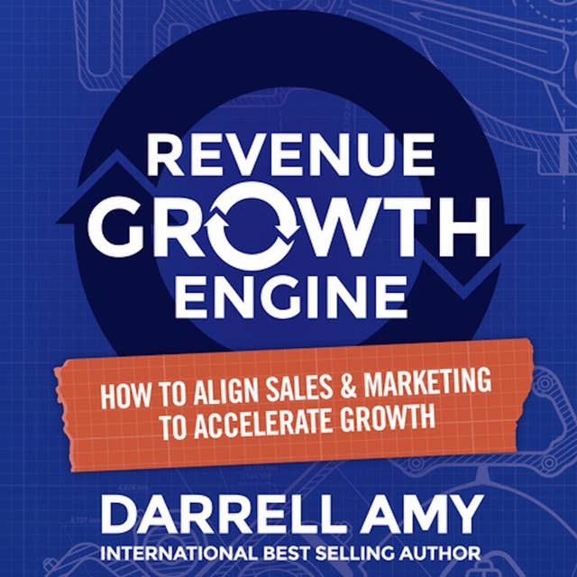 Revenue Growth Engine: How to Align Sales & Marketing to Accelerate Growth