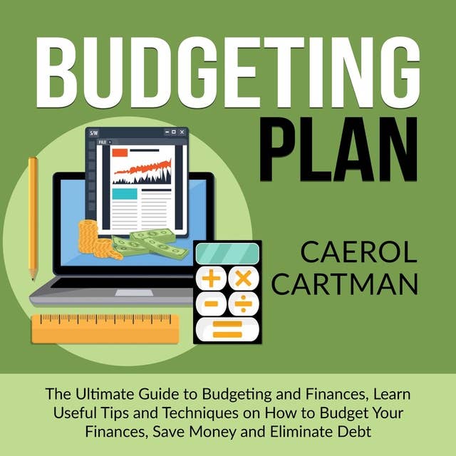 Budgeting Plan: The Ultimate Guide to Budgeting and Finances