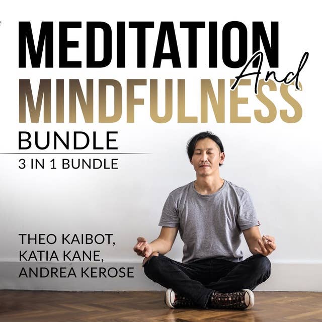 Meditation and Mindfulness Bundle: 3 in 1 Bundle
