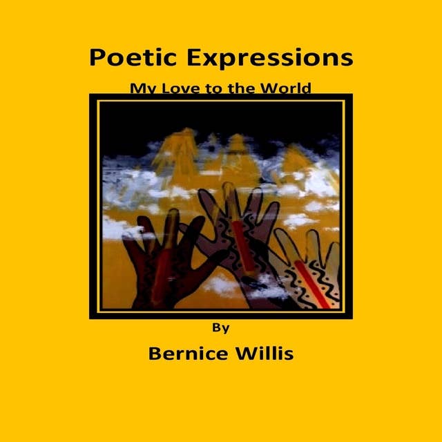 Poetic Expressions My Love to the World
