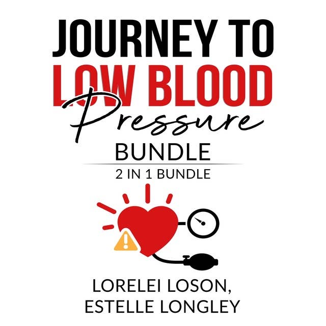 Journey to Low Blood Pressure Bundle: 2 in 1 Bundle, Blood Pressure Down, and Dash Diet Meal