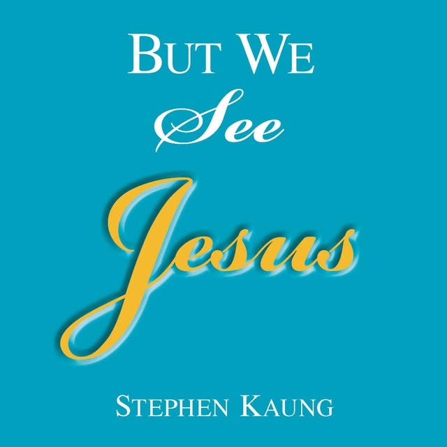 But We See Jesus