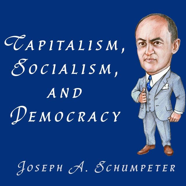 Capitalism, Socialism, and Democracy: Second Edition Text