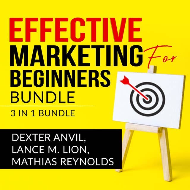 Effective Marketing for Beginners Bundle: 3 in 1 Bundle — Laws of Marketing, Marketing Plan, and Marketing Made Easy