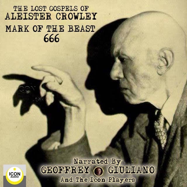 The Lost Gospels of Aleister Crowley: Mark of the Beast 666