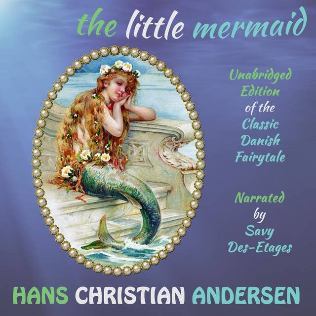 The Little Mermaid: The Classic Danish Fairytale by Rachel Louise Lawrence