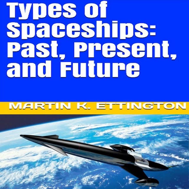 types-of-spaceships-past-present-and-future-lydbog-martin-k