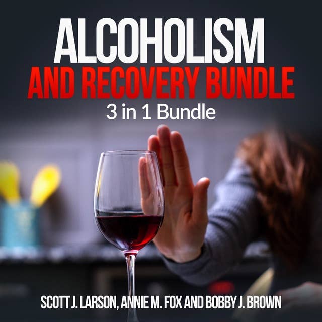 Alcoholism and Recovery Bundle: 3 in 1 Bundle, Alcoholism, Sober, Hangover Cure