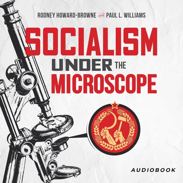 Socialism Under The Microscope