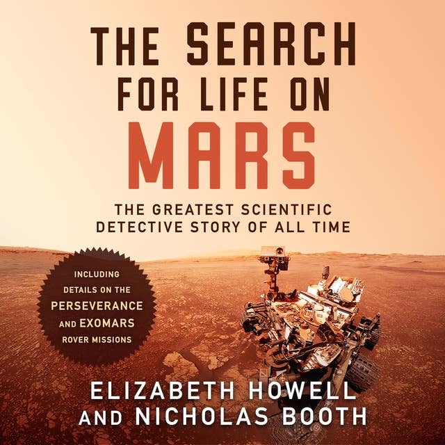 The Search for Life on Mars: The Greatest Scientific Detective Story of All Time