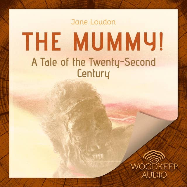 The Mummy! - A Tale of the Twenty-Second Century