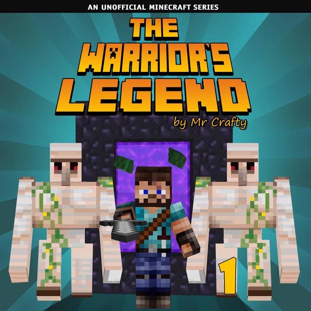 The Warrior's Legend Book 1: An Unofficial Minecraft Series