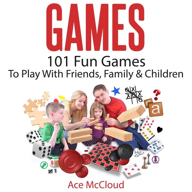 Games: 101 Fun Games To Play With Friends, Family & Children - Lydbog - Ace  McCloud - Mofibo