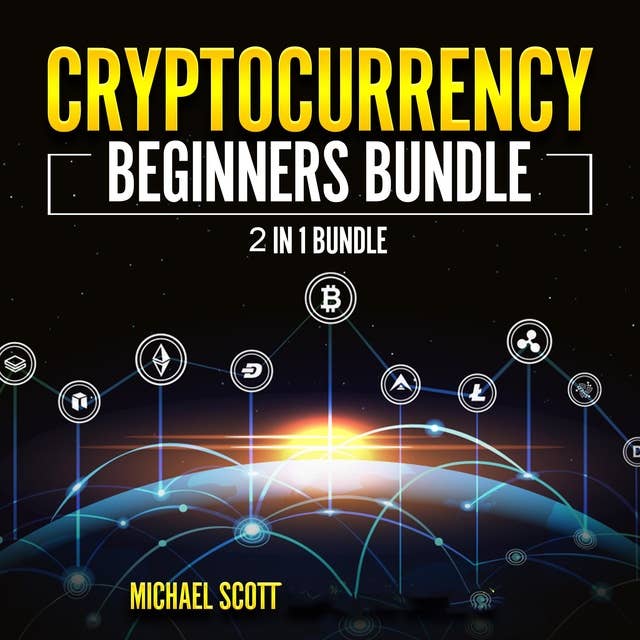 Cryptocurrency Beginners Bundle: 2 in 1 Bundle, Cryptocurrency For Beginners, Cryptocurrency Trading Strategies