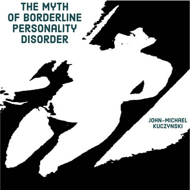 The Myth of Borderline Personality Disorder