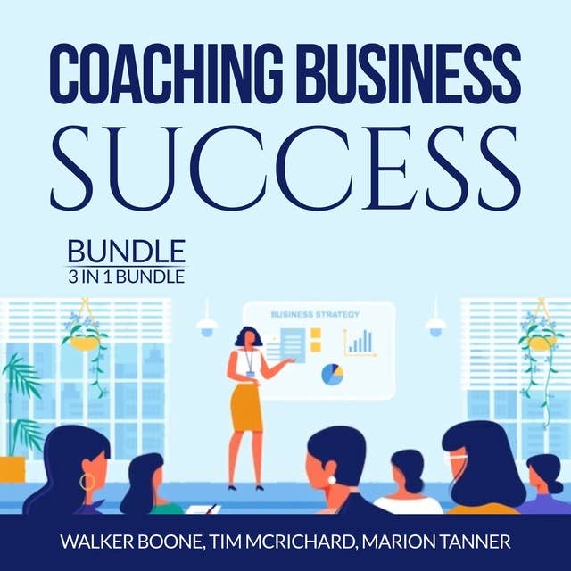 Coaching Business Success Bundle: 3 in 1 Bundle, Conscious Coaching, The Language of Coaching and Start a Coaching Business Online