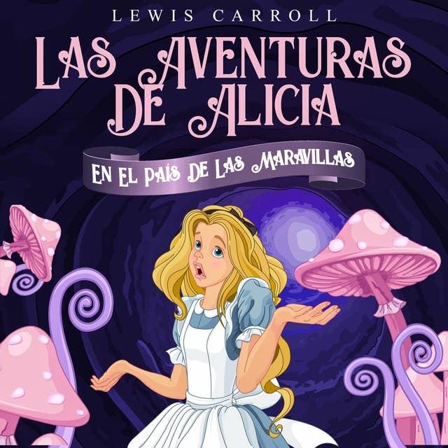 Las Aventuras De Alicia En El País De Las Maravillas
