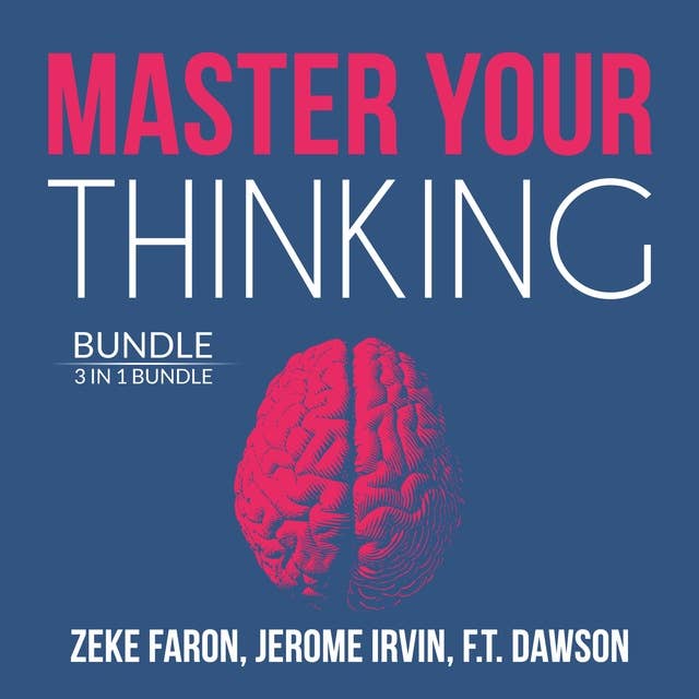 Master Your Thinking Bundle: 3 IN 1 Bundle, Think Straight, Learn to Think, and Practical Intelligence