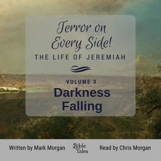 Terror on Every Side! The Life of Jeremiah Volume 3 – Darkness Falling