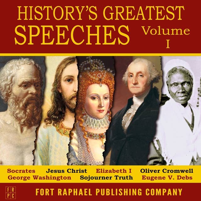 History's Greatest Speeches - Volume I