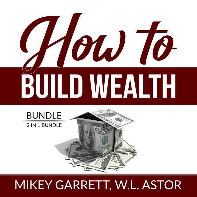 How to Build Wealth Bundle: 2 in 1 Bundle, True Wealth Formula and Financially Forward