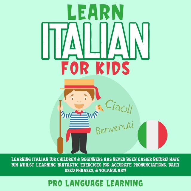 Learn Italian for Kids: Learning Italian for Children & Beginners Has ...