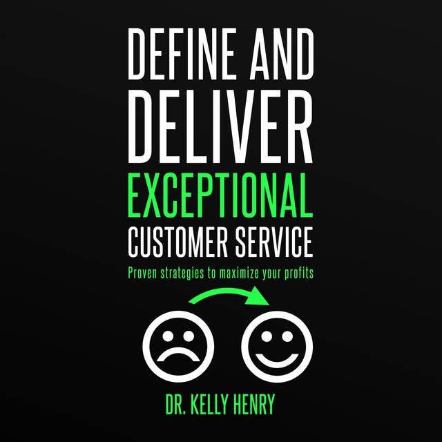 Define and Deliver Exceptional Customer Service