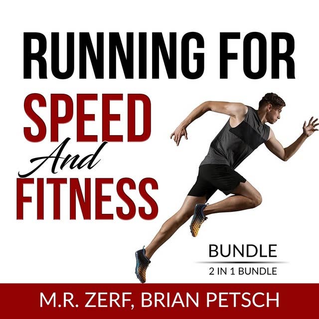 Running For Speed and Fitness Bundle, 2 IN 1 Bundle: 80/20 Running and Run Fast