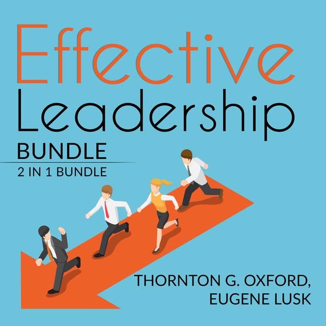 Effective Leadership Bundle: 2 IN 1 Bundle: The Leadership Habit, and The Leader Habit