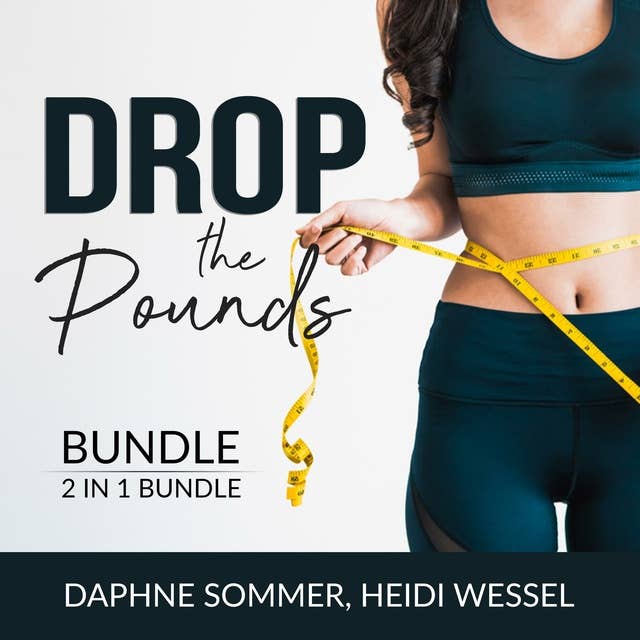 Drop the Pounds Bundle, 2 in 1 Bundle: From Fat to Fierce and Drop It