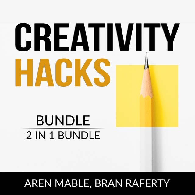 Creativity Hacks Bundle, 2 in 1 Bundle: Creativity Rules and Creative Calling