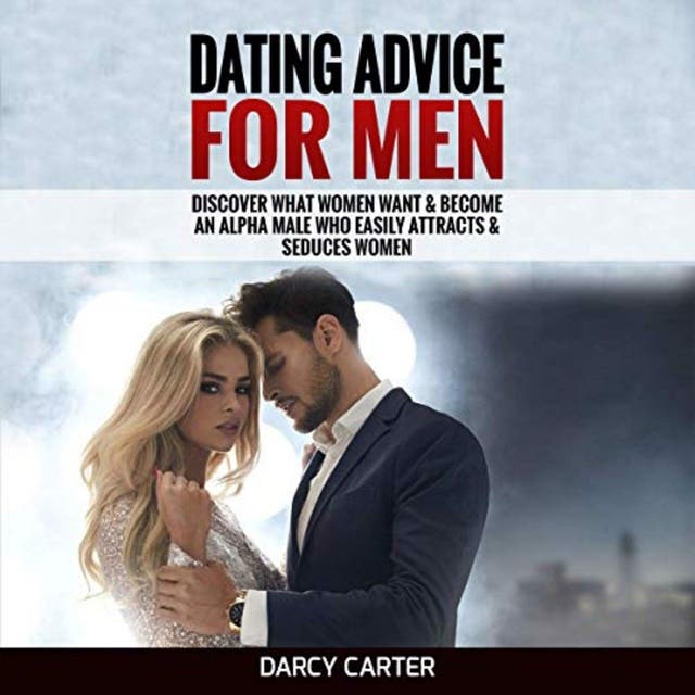 Dating Advice For Men - Luisterboek - Darcy Carter - ISBN 9781662174681 ...