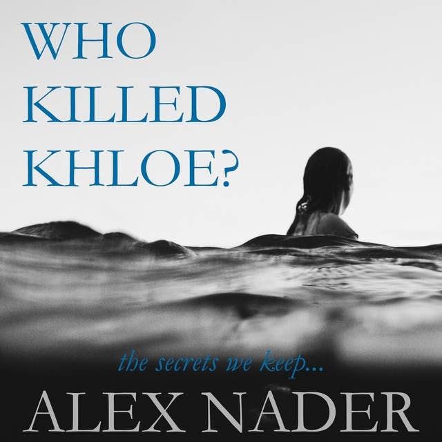 Who Killed Khloe? - Lydbog - Alex Nader - ISBN 9781662176166 - Mofibo