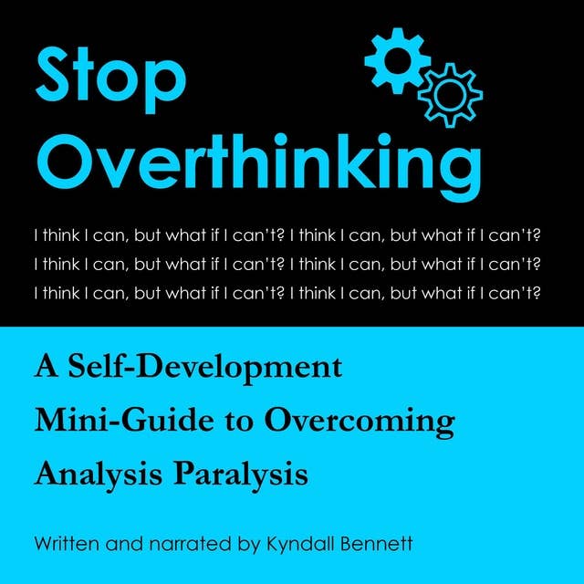 Stop Overthinking by Kyndall Bennett