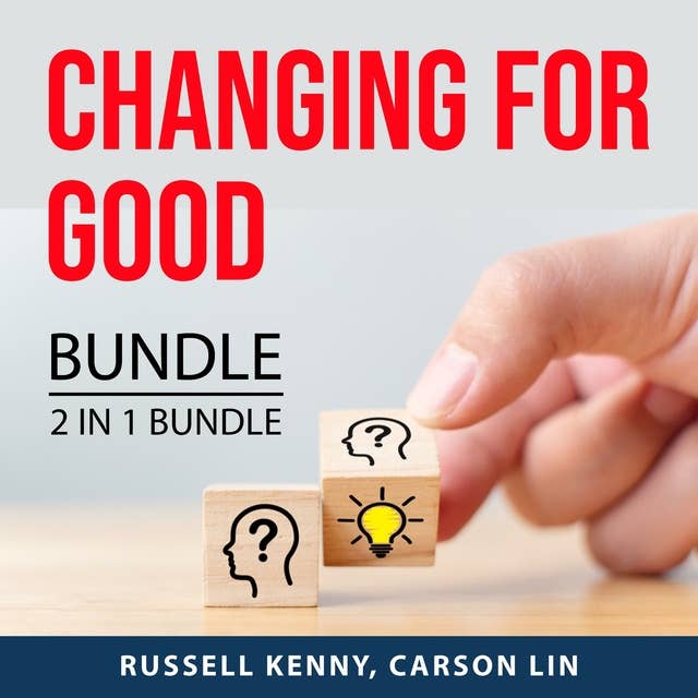 Changing For Good Bundle, 2 in 1 Bundle: Lessons in Personal Change and Embrace Change